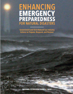 Enhancing Emergency Preparedness for Natural Disasters: Government and Oil & Natural Gas Industry Actions to Prepare, Respond, and Recover