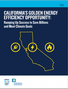 California’s Golden Energy Efficiency Opportunity: Ramping Up Success to Save Billions and Meet Climate Goals