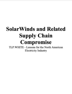 SolarWinds and Related Supply Chain Compromise: Lessons for the North American Electricity Industry
