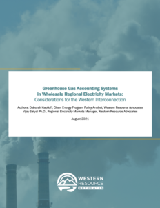 Greenhouse Gas Accounting Systems in Wholesale Regional Electricity Markets: Considerations for the Western Interconnection