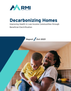Decarbonizing Homes: Improving Health in Low-Income Communities through Beneficial Electrification