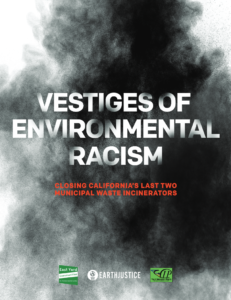 Vestiges of Environmental Racism: Closing California’s Last Two Municipal Waste Incinerators