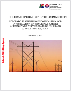 Colorado Transmission Coordination Act: Investigation of Wholesale Market Alternatives for the State of Colorado