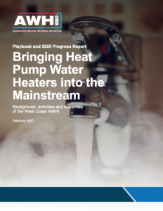 Bringing Heat Pump Water Heaters into the Mainstream: Background, Activities and Outcomes of the West Coast AWHI