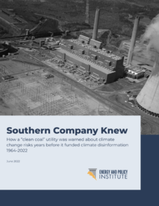 Southern Company Knew: How a “Clean Coal” Utility Was Warned About Climate Change Risks Years Before it Funded Climate Disinformation, 1964-2022