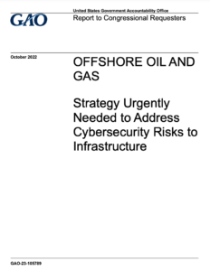 Offshore Oil and Gas: Strategy Urgently Needed to Address Cybersecurity Risks to Infrastructure