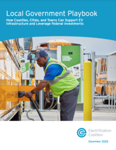 Local Government Playbook: How Counties, Cities, and Towns Can Support EV Infrastructure and Leverage Federal Investments