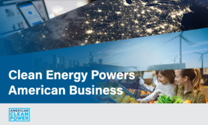 Clean Energy Powers American Business