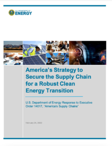 America’s Strategy to Secure the Supply Chain for a Robust Clean Energy Transition