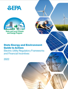 State Energy and Environment Guide to Action: Electric Utility Regulatory Frameworks and Financial Incentives