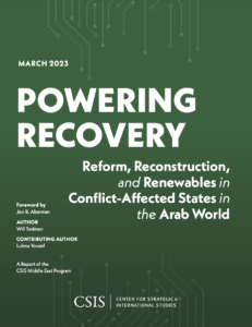 Powering Recovery: Reform, Reconstruction, and Renewables in Conflict-Affected States in the Arab World