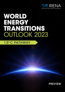 World Energy Transitions Outlook 2023: 1.5°C Pathway; Preview