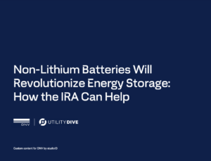 Non-Lithium Batteries Will Revolutionize Energy Storage: How the IRA Can Help