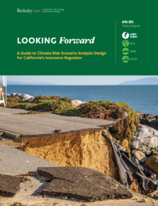 Looking Forward: A Guide to Climate Risk Scenario Analysis Design for California’s Insurance Regulator