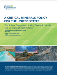A Critical Minerals Policy for the United States: The Role of Congress in Scaling Domestic Supply and De-Risking Supply Chains