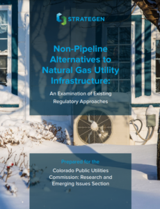 Non-Pipeline Alternatives to Natural Gas Utility Infrastructure: An Examination of Existing Regulatory Approaches