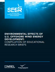 Environmental Effects of U.S. Offshore Wind Energy Development: Compilation of Educational Research Briefs