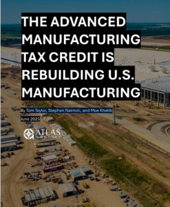 The Advanced Manufacturing Tax Credit is Rebuilding U.S. Manufacturing