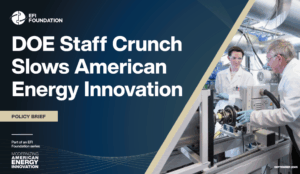 DOE Staff Crunch Slows American Energy Innovation
